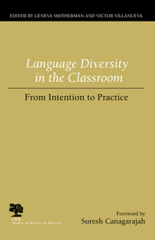Language Diversity in the Classroom: From Intention to Practice (Studies in Writing and Rhetoric) - Book  of the Studies in Writing and Rhetoric