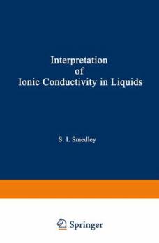 The Interpretation Of Ionic Conductivity In Liquids