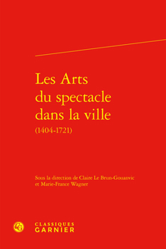 Hardcover Les Arts Du Spectacle Dans La Ville [French] Book