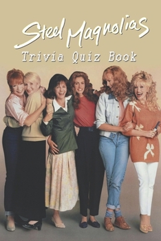 Paperback Steel Magnolias: Trivia Quiz Book