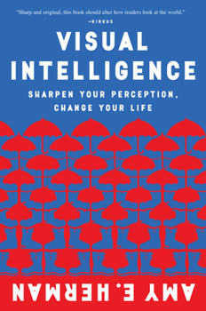 Paperback Visual Intelligence: Sharpen Your Perception, Change Your Life Book