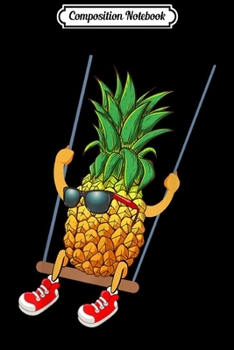 Paperback Composition Notebook: Funny Swinging Pineapple Swinger Journal/Notebook Blank Lined Ruled 6x9 100 Pages Book