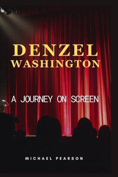 Paperback Denzel Washington: A Journey on Screen Book