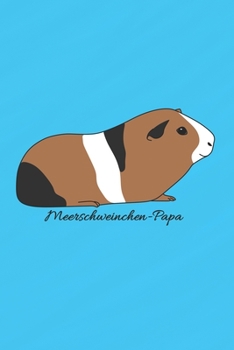 Meerschweinchen-Papa: Jahresplaner / Terminplaner / Kalender 2020 Meerschweinfan - DIN A5 - Geschenk Meerschweinchen (German Edition)