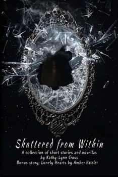 Paperback Shattered from Within: A collection of short stories and novellas Book