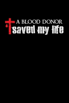 A Blood Donor Saved My Life: Christian Faith Saying Quote - Red Cross Blood Drop Silhouette Image - Great Witnessing Gift