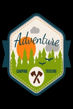 Paperback Adventure Camping Treking: Camping Notebook, Lined Blank Book For Notes, 6 x 9, 120 White Color Pages, Matte Finish Cover Book