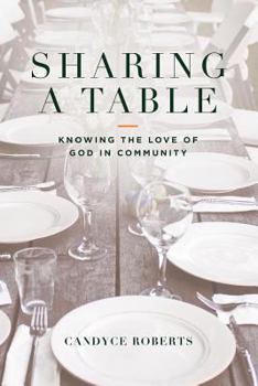 Paperback Sharing A Table: Knowing God In Community Book
