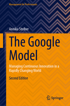 Hardcover The Google Model: Managing Continuous Innovation in a Rapidly Changing World Book