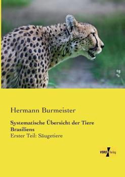 Paperback Systematische Übersicht der Tiere Brasiliens: Erster Teil: Säugetiere [German] Book