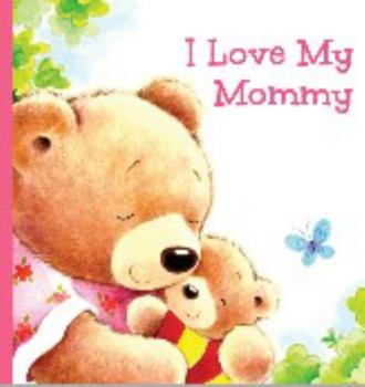 Board book I Love My Mommy - Kids Books - Childrens Books - Toddler Books by Page Publications Book