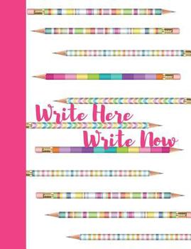 Write Here Write Now : Bright Pencils Composition Writing Notebook