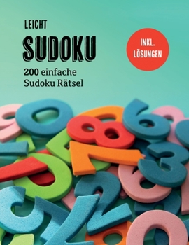 Paperback Sudoku Leicht: 200 einfache Sudoku Rätsel inkl. Lösungen, geeignet für Anfänger oder Kinder ab 7 [German] Book
