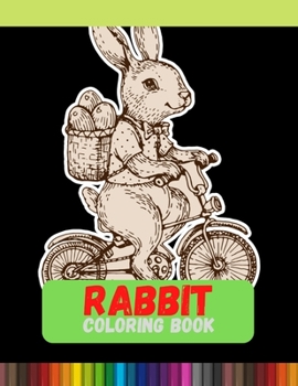 Paperback Rabbit Coloring Book: Fun and Beautiful Rabbit Coloring Book