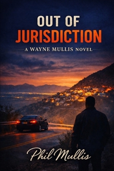 Out of Jurisdiction: A Wayne Mullis Novel
