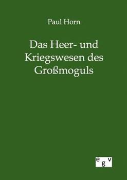 Paperback Das Heer- und Kriegswesen des Großmoguls [German] Book