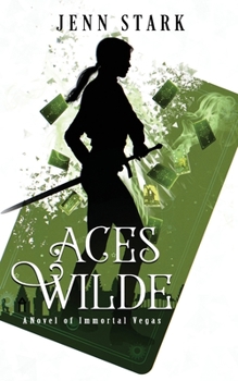 Aces Wilde - Book #6 of the Immortal Vegas