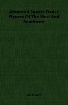 Paperback Advanced Square Dance Figures Of The West And Southwest Book