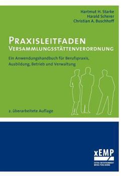 Paperback Praxisleitfaden Versammlungsstättenverordnung: Ein Anwendungshandbuch für Berufspraxis, Ausbildung, Betrieb und Verwaltung - 2. überarbeitete Auflage [German] Book