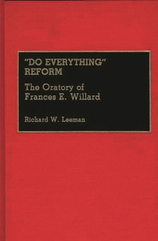 Hardcover Do Everything Reform: The Oratory of Frances E. Willard Book