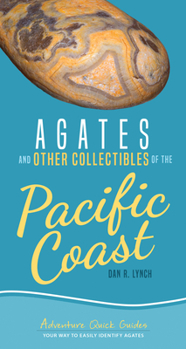 Spiral-bound Agates and Other Collectibles of the Pacific Coast: Your Way to Easily Identify Agates Book