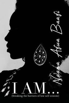 Paperback I Am: Breaking The Barriers Of Low-Self Esteem Book