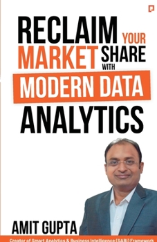 Paperback Reclaim Your Market Share with Modern Data Analytics Book