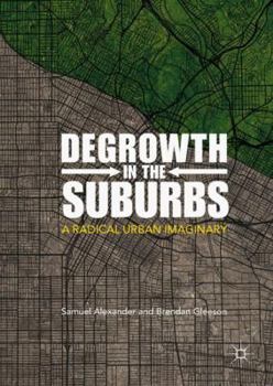 Hardcover Degrowth in the Suburbs: A Radical Urban Imaginary Book