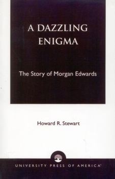 Paperback A Dazzling Enigma: The Story of Morgan Edwards Book