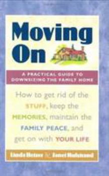 Paperback Moving on: A Practical Guide to Downsizing the Family Home Book