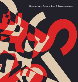 Hardcover Norman Ives: Constructions & Reconstructions Book