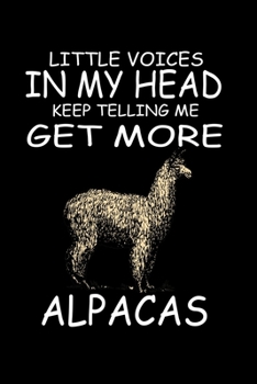 Paperback Little Voices In My Head Keep Telling Me Get More Alpacas: Funny Animal Collection Book