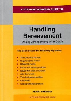 Paperback A Straightforward Guide to Handling Bereavement: Making Arrangements Following Death Book