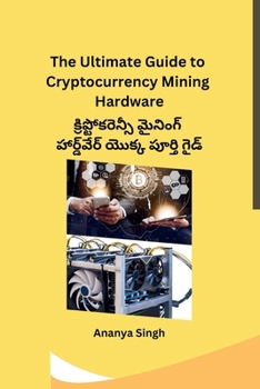 The Ultimate Guide to Cryptocurrency Mining Hardware (Telugu Edition)