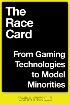 Hardcover The Race Card: From Gaming Technologies to Model Minorities Book