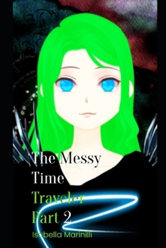 Paperback The Messy Time Traveler Part 2 Book