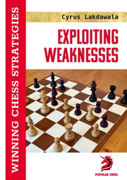Hardcover Exploiting Weaknesses: Winning Chess Strategies Book