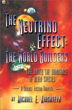 Paperback The Neutrino Effect: The World Builders Book