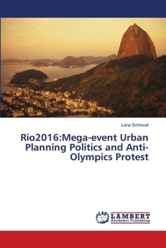 Paperback Rio2016: Mega-event Urban Planning Politics and Anti-Olympics Protest Book