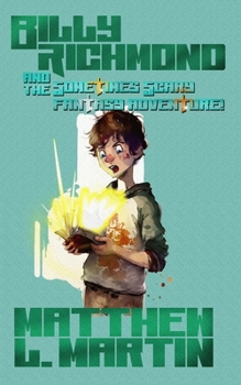 Paperback BILLY RICHMOND and the Sometimes Scary Fantasy Adventure! Book