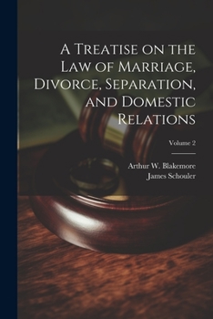 Paperback A Treatise on the law of Marriage, Divorce, Separation, and Domestic Relations; Volume 2 Book