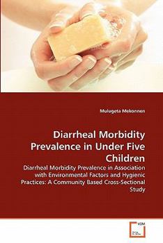 Paperback Diarrheal Morbidity Prevalence in Under Five Children Book