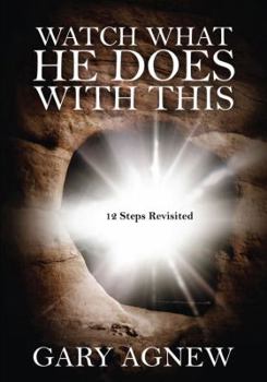 Paperback Watch What He Does with This: 12 Steps Revisited Book