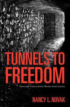 Paperback Tunnels to Freedom: Nineteenth Century Russia/Ukraine Awna's Journey Book