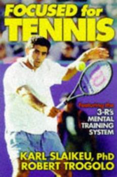 Paperback Focused for Tennis: Featuring the 3-R's Mental Training System Book