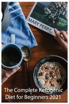 Paperback The Complete Ketogenic Diet for Beginners 2021. Book