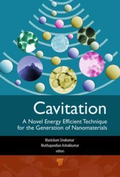 Hardcover Cavitation: A Novel Energy-Efficient Technique for the Generation of Nanomaterials Book