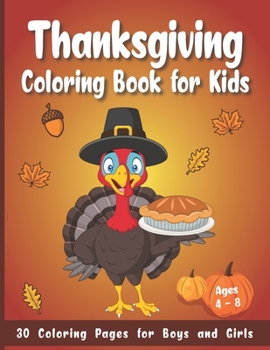 Paperback Thanksgiving Coloring Book for Kids Ages 4-8: 30 Coloring Pages for Boys and Girls Book