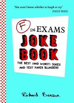 Paperback F in Exams Joke Book: The Best (and Worst) Jokes and Test Paper Blunders Book