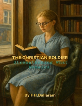 Paperback THE CHRISTIAN SOLDIER: Strengthening What Remains Book